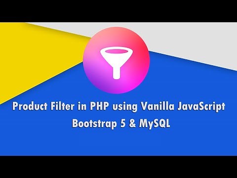 Product Filter in PHP using Vanilla JavaScript, Bootstrap 5 & MySQL - Introduction - 1
