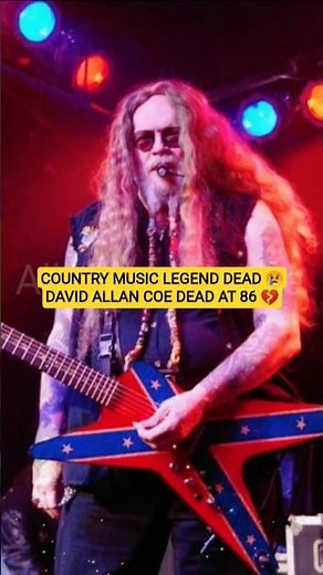 DAVID ALLAN COE DEAD AT 86 💔||#DavidAllanCoe #CountryMusic #RIPLegend #BreakingNews