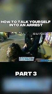 How To Talk Yourself Into An Arrest