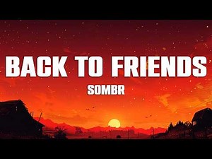 sombr - back to friends (Lyrics)