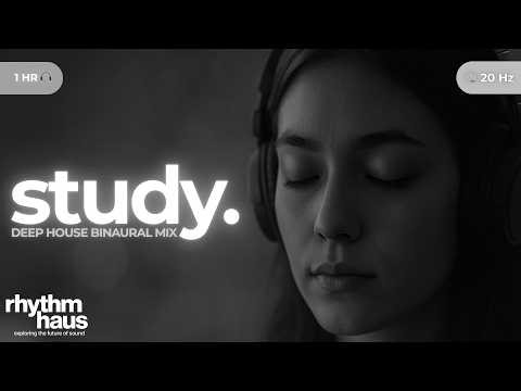 [2025] Best of Deep House | Study Mix 20Hz • Binaural Beats • Deep Concentration Music (1 Hour)