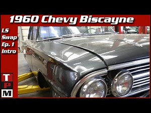 1960 Chevrolet Biscayne and Impala LS 5.3 Swap Episode 1 - Intro