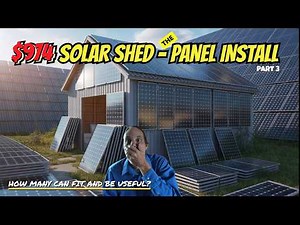 Solar Shed Build Series: Installing Panels That Power It All