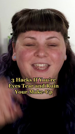 3 Hacks If You're Eyes Tear and Ruin Your Make-Up