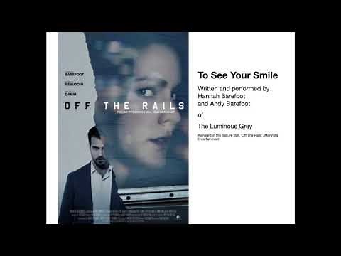 To See Your Smile from 'Off the Rails' - Hannah Barefoot and Andy Barefoot - The Luminous Grey