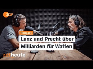 Podcast: Aufrüstung um jeden Preis - Vernunft oder Massenwahn? | Lanz & Precht