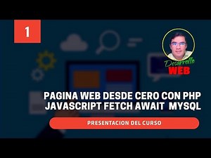 Luis González 1️⃣1 Pagina WEB con PHP JS ASYNC AWAIT y MySql - Presentación del curso