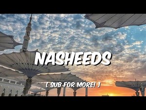 heart touching nasheeds !! . peaceful for studying😃