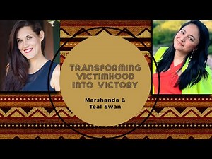 From Victimhood To Victory with Teal Swan