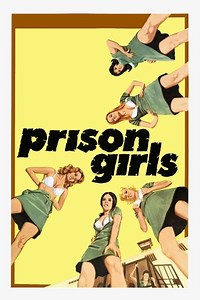 Stream Prison Girls (1972): Find it on Netflix, Prime Video, Hulu & more