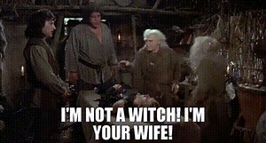 I'm not a witch! I'm your wife!