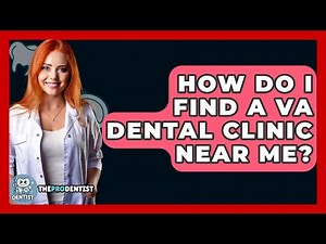 How Do I Find A VA Dental Clinic Near Me? - The Pro Dentist