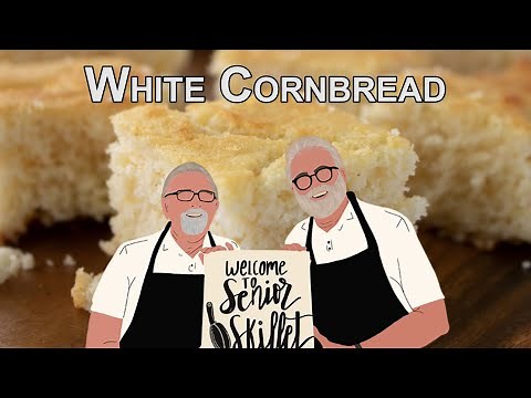 White Cornbread - SeniorSkillet
