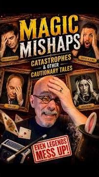 Magic Mishaps: When Great Magicians FAIL