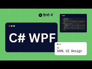 C# WPF Tutorial 2 - Introduction to XAML | Design UI in WPF | Explained in Hindi (हिंदी)