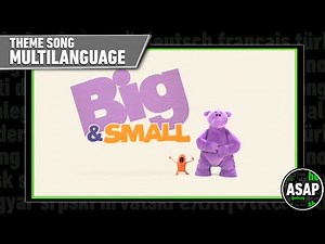 Big and Small Theme Song | Multilanguage (Requested)