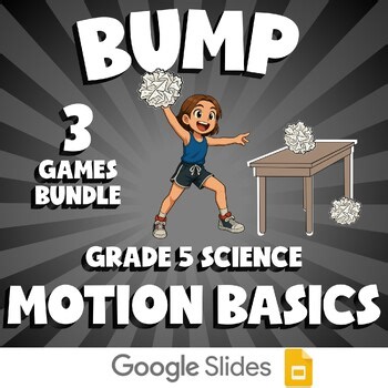 3 BUMP Science Games - Motion Basics - Grade 5 No Prep Review