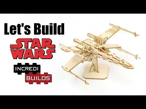 INCREDIBUILDS X-Wing Wooden Model - Let's Build