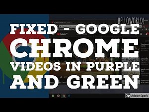 FIXED - Google Chrome Youtube videos in Purple and Green