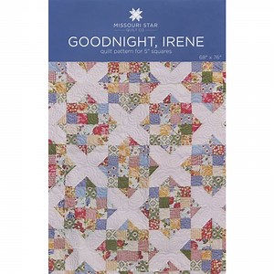 Goodnight Irene Quilt Pattern by Missouri Star - Missouri Star Quilt Co. Wholesale