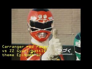 Carranger - Red Racer vs ZZ Gyuri Battle theme Episode 32 with lyrics ( Dakara Tatakau Carranger )