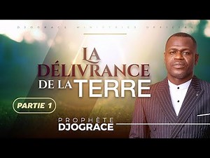 LA DÉLIVRANCE DE LA TERRE - PARTIE 1