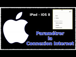Tuto iPad - Paramétrer la connexion Internet (iOS 8)