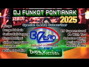 DJ FUNKOT PONTIANAK ‼️Bunga - Bunga Edelweiss - Be With You - Sebatas Mimpi ‼️DRMX_OfficialV2