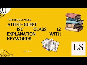 ISC - CLASS 12 - ATITHI - GUEST - EXPLANATION WITH KEYWORDS AND IMPORTANT PARAGRAPHS #educationindia