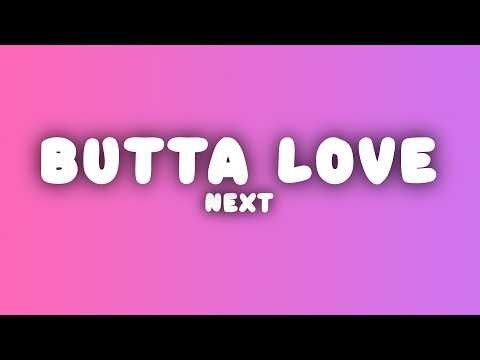 Next - Butta Love (Explicit Version) (Lyrics)