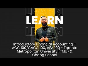 Start Here: Free ACC100 / CACC100 / AFA 100 Accounting Guide (TMU & Chang School)