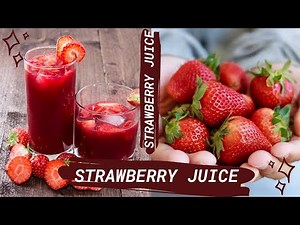 Strawberry Juice Recipe - The Ultimate Guide to Making an Easy Homemade Strawberry Juice