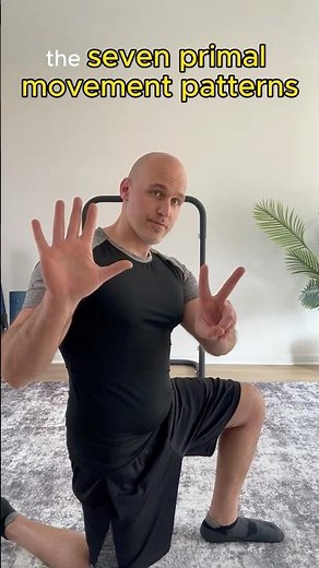 The 7 Primal Movement Patterns