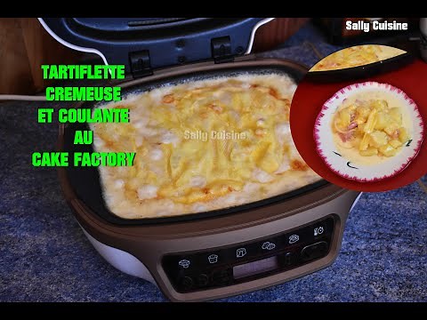 TARTIFLETTE CRÉMEUSE ET COULANTE AU CAKE FACTORY | SALLY CUISINE {Épisode 111}