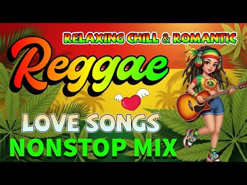 BEST REGGAE LOVE SONGS 2025 🎧 CHILL & ROMANTIC NONSTOP MIX