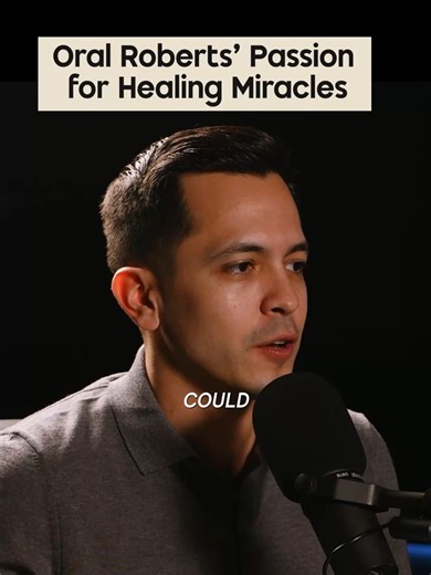 Why Oral Roberts Had Passion for Healing Miracles