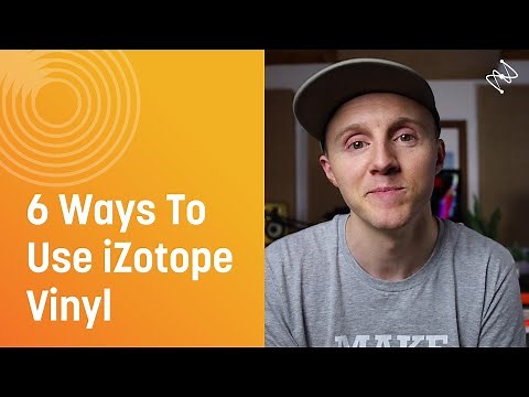 6 Easy Ways to Use iZotope's Free Vinyl Plug-in