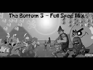 The Bottom 3 ~ Full Spec Mix (GO! x The Bottom 3) - ‪@glorbworldwide‬