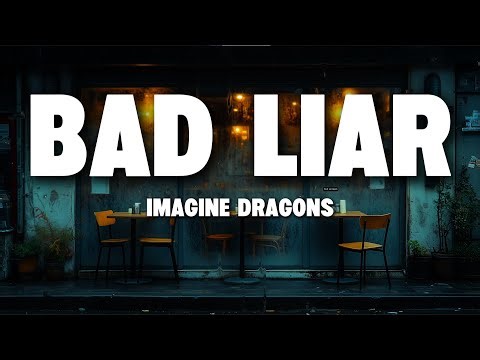 Imagine Dragons – Bad Liar (Lyrics) | Emotional Confession