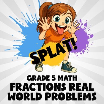 Fractions Real World Problems SPLAT! Math Game - No Prep Grade 5 Review