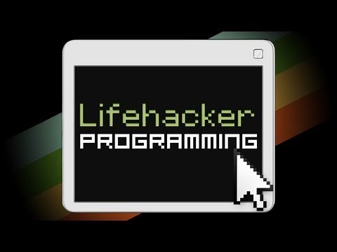 Lifehacker - Programming! Learn the Basics of Coding, How to Pick a Language a Project, and More!