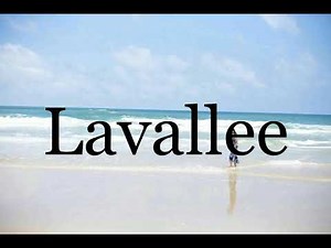 How To Pronounce Lavallee🌈🌈🌈🌈🌈🌈Pronunciation Of Lavallee