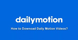 How to Download Videos from Dailymotion?