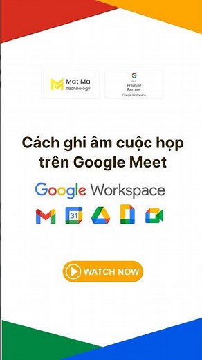 Cách ghi lại cuộc họp trên Google Meet