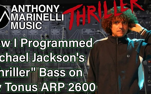 【熟肉】Thriller贝斯原版呈现 - 跟着合成器大神安东尼还原Michael Jackson金曲贝斯音色