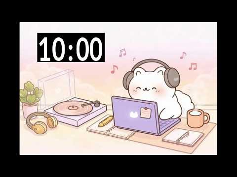 10 Minute Timer Chill lofi timer for study