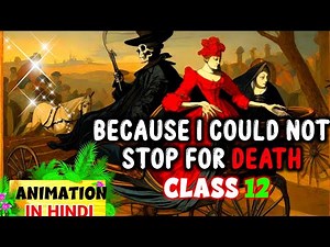 Because I Could Not Stop For Death by Emily Dickinson II Class 12 Alternative English