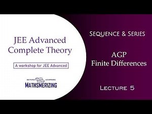 Sequence & Series Complete theory | Lecture 5 | AGP | Special Series & Finite Differences