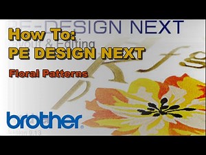 How To Create Floral Patterns on the Brother PE-DESIGN® NEXT Software