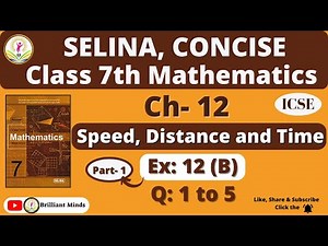 Class 7 ICSE || Selina Math || Ch-12 Speed, Distance and Time Ex: 12 (B) Ques: 1 to 5